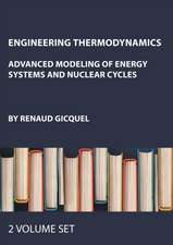 Engineering Thermodynamics: Advanced Modeling of Energy Systems and Nuclear Cycles, Two-Volume Set