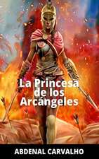 Carvalho, A: Princesa de Los Arcángeles