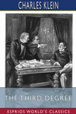 Klein, C: Third Degree (Esprios Classics)