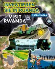 Salles, C: INVESTIEREN SIE IN RUANDA - VISIT RWANDA - Celso