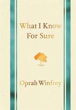 Winfrey, O: What I Know for Sure