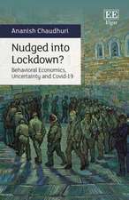 Nudged into Lockdown? – Behavioral Economics, Uncertainty and Covid–19