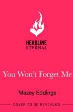 You Won't Forget Me