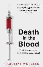 Death in the Blood: the most shocking scandal in NHS history from the journalist who has followed the story for over two decades