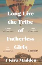 Long Live the Tribe of Fatherless Girls