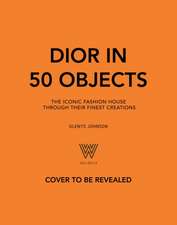 Dior in 50 Objects