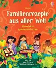 Familienrezepte aus aller Welt - kinderleicht gemeinsam kochen