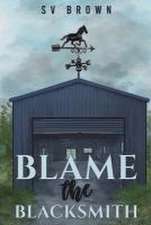 Blame the Blacksmith