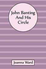 John Banting and His Circle