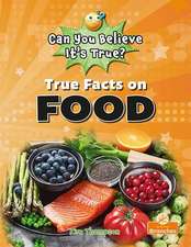 True Facts on Food