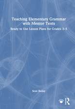 Teaching Elementary Grammar with Mentor Texts: Ready to Use Lesson Plans for Grades 3–5