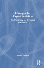 Ethnographic Experimentation: An Inventory for Devicing Fieldwork