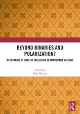 Beyond Binaries and Polarization?: Rethinking Pluralist Inclusion in Immigrant Nations