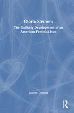 Gloria Steinem: The Unlikely Development of an American Feminist Icon
