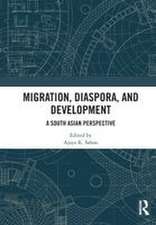 Migration, Diaspora, and Development: A South Asian Perspective
