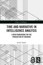 Time and Narrative in Intelligence Analysis: A New Framework for the Production of Meaning