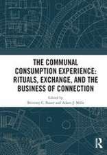 The Communal Consumption Experience: Rituals, Exchange and the Business of Connection
