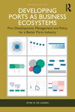 Developing Ports as Business Ecosystems: Port Development, Management and Policy for a Better Ports Industry