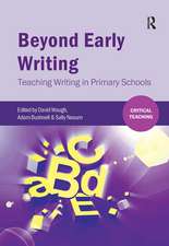 Beyond Early Writing: Teaching Writing in Primary Schools