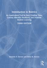 Introduction to Rubrics: An Assessment Tool to Save Grading Time, Convey Effective Feedback, and Promote Student Learning