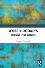 Venice Nightscapes: Consuming, Living, Narrating