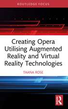 Creating Opera Utilising Augmented Reality and Virtual Reality Technologies