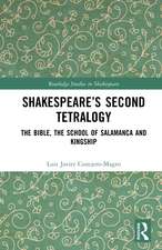 Shakespeare’s Second Tetralogy: The Bible, the School of Salamanca and Kingship