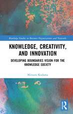 Knowledge, Creativity, and Innovation: Developing Boundaries Vision for the Knowledge Society