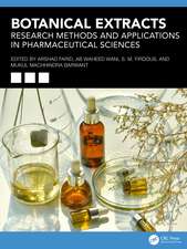 Botanical Extracts: Research Methods and Applications in Pharmaceutical Sciences