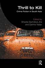 Thrill to Kill: Crime Fiction in South Asia