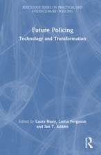 Future Policing: Technology and Transformation