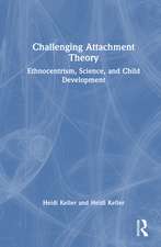 Challenging Attachment Theory: Ethnocentrism, Science, and Child Development