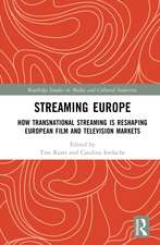 Streaming Europe: How Transnational Streaming is Reshaping European Film and Television Markets