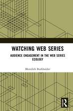 Watching Web Series: Audience Engagement in the Web Series Ecology