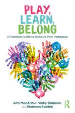 Play, Learn, Belong: A Practical Guide to Inclusive Play Pedagogy
