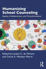 Humanizing School Counseling: Equity, Collaboration, and Transformation