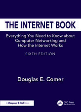 The Internet Book: Everything You Need to Know about Computer Networking and How the Internet Works