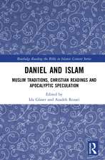 Daniel and Islam: Muslim Traditions, Christian Readings and Apocalyptic Speculation
