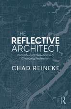 The Reflective Architect: Practice and Presence in a Changing Profession