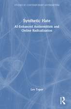 Synthetic Hate: AI-Enhanced Antisemitism and Online Radicalization