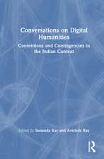 Conversations on Digital Humanities: Contentions and Contingencies in the Indian Context