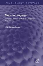 Steps to Language: Toward a Theory of Native Language Acquisition
