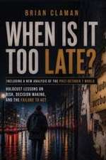 When Is It Too Late?