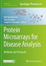 Protein Microarrays for Disease Analysis: Methods and Protocols