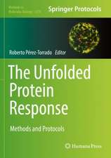 The Unfolded Protein Response: Methods and Protocols