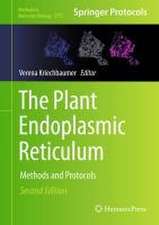 The Plant Endoplasmic Reticulum: Methods and Protocols 