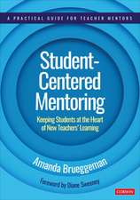 Student-Centered Mentoring: Keeping Students at the Heart of New Teachers’ Learning