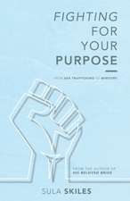 Fighting For Your Purpose