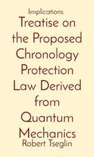 Treatise on the Proposed Chronology Protection Law Derived from Quantum Mechanics