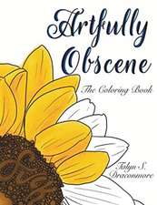 Artfully Obscene - The Coloring Book